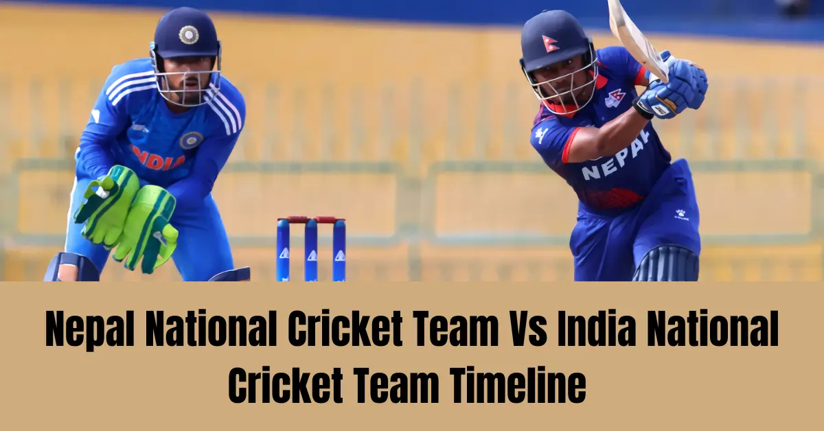 Nepal National Cricket Team vs India National Cricket Team Timeline